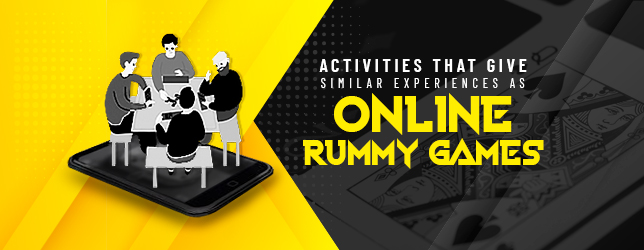 Activities similiar experience of online rummy