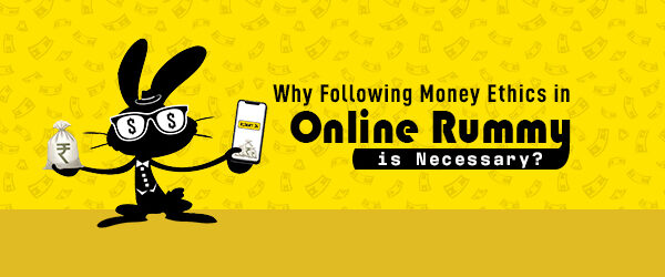 Money Ethics in Online Rummy